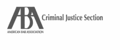 American Bar Association — Criminal Justice Section